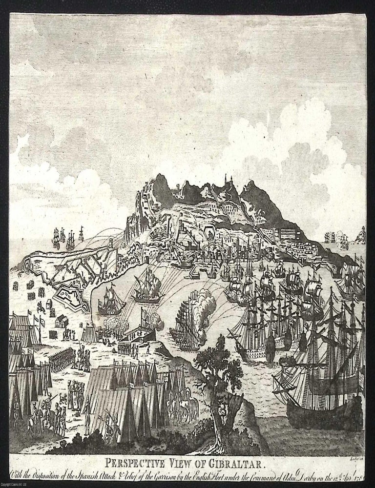 Item #373418 Perspective view of Gibraltar showing the Spanish attacks and the relief of the garrison by Admiral Darby&rsquo;s fleet on 12 April 1781; engraved by Lodor; an original print. 1781 PERSPECTIVE VIEW OF GIBRALTAR.