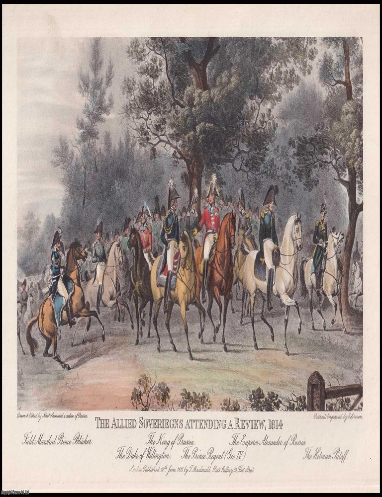 Item #373555 Allied Sovereigns at the Review, June 1815. After Mark Austin & E. Finden. HAND-COLOURED IN PERIOD STYLE EARLY 19TH CENTURY COPPERPLATE ENGRAVING.