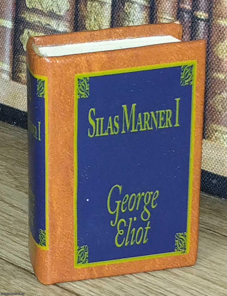 Item #373646 Silas Marner 1, by George Eliot : A book in miniature, just 67mm tall, for readers...