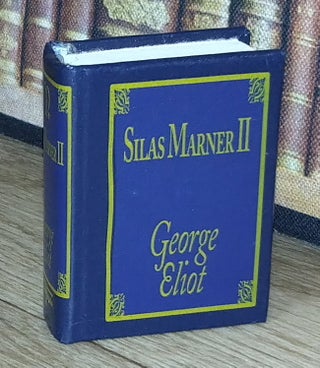 Silas Marner 2, by George Eliot : A book in miniature, just 67mm tall, for readers with grand ambition and modest spatial constraints.