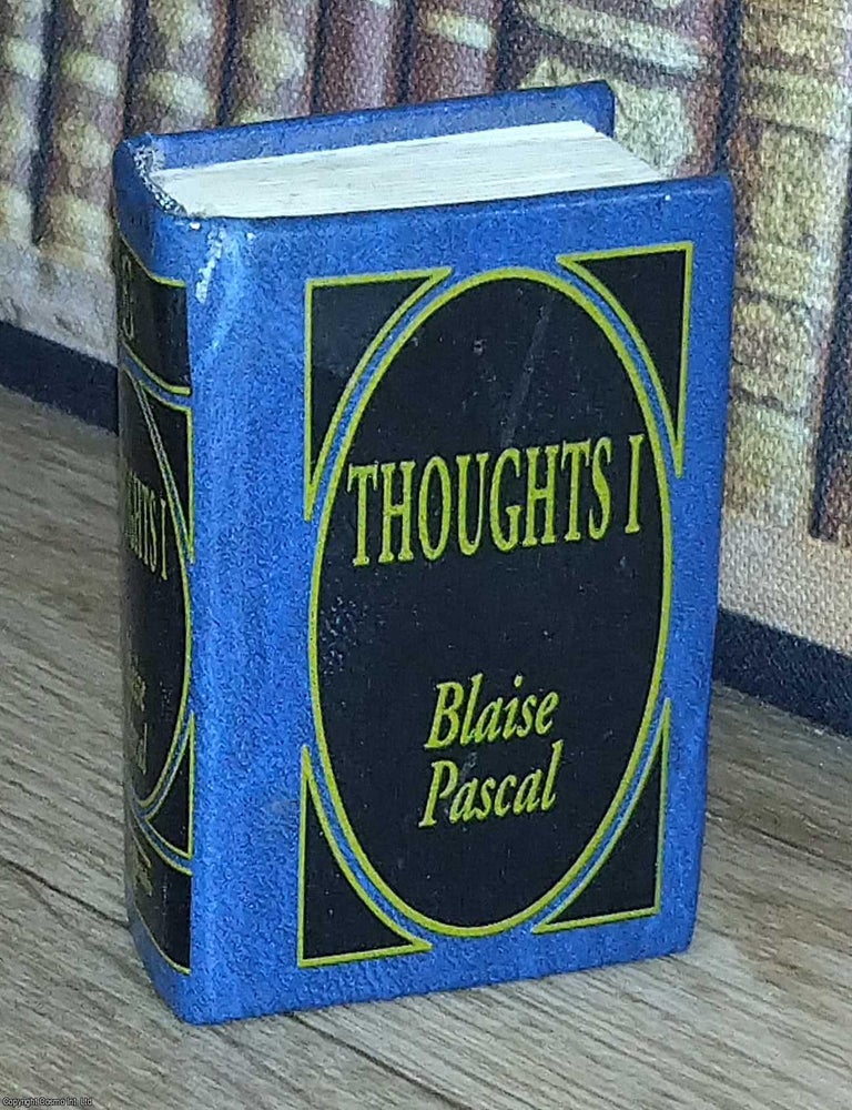 Item #373692 Thoughts 1, by Blaise Pascal : A book in miniature, just 67mm tall, for readers with...