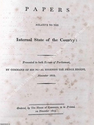 Peterloo 1819. Papers Relative to the Internal State of the Country : Presented to both Houses of Parliament, by Command of His Royal Highness The Prince Regent, November 1819.