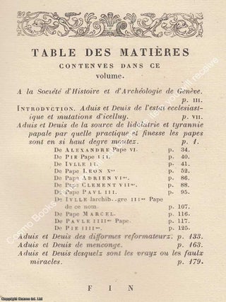 The Path to Perdition: A Warning Against Papal Deceit : Advis et devis de la source de l'idolatrie et tyrannie papale: par quelle practique et finesse les papes sont en si hault degre montez, suivis des difformes reformez, de l'advis et devis de menconge et des faulx miracles du temps present. By Francois Bonivard. Published by Jules Guillaume Fick, Geneva, 1856. Text in French throughout.