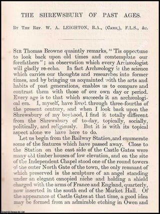 1881 : The Shrewsbury of Past Ages. With three plates. This is an original article by the Rev. William Allport Leighton from the Shropshire Archaeological & Natural History Society Journal.