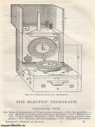 The Electric Telegraph; The Invention That Shrunk the World . A contemporary explanation of the revolutionary device that allowed messages to outrun horses, ships, and even the sun. By Dionysius Lardner. A complete article printed in 1854.