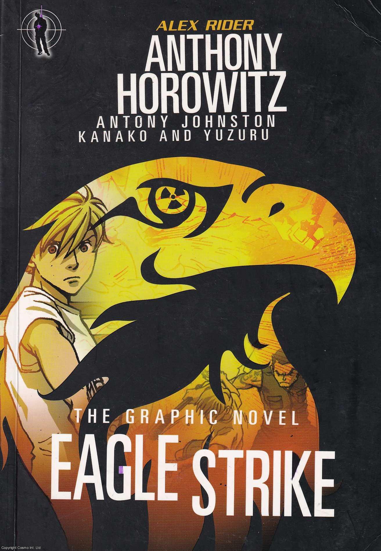 Alex Rider : Eagle Strike. Anthony Horowitz ; Written by Antony ...
