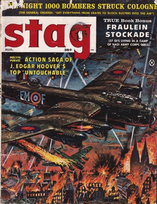 Stag Magazine, Vol 12, #3, March 1961 : Melvin Purvis - J.Edgar Hoover's Top Untouchable, Fraulein Stockade, Cologne - May 30th 1942, and lots more. See pictures for full content details.