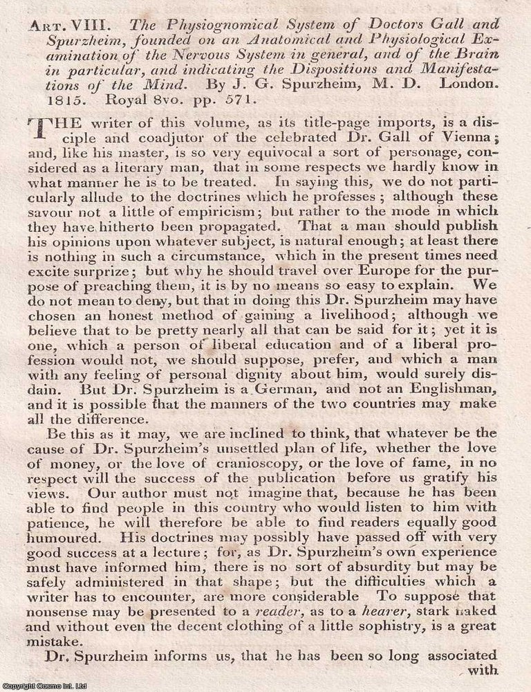 Item #375006 Gall and Spurzheim&rsquo;s Physiognomical System; Founded on the Anatomy and Physiology of the Nervous System, Particularly the Brain, Indicating the Disposition and Manifestations of the Mind. An article printed in 1815, written by William Rowe Lyall : 25 pages. READING THE MIND IN THE BODY: A. STUDY OF GALL, SPURZHEIM&rsquo;S SYSTEM.
