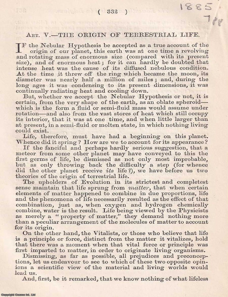 Item #375022 The Origin of Terrestrial Life : A 19th century speculation on life&rsquo;s beginnings. An article printed in 1885, written by William Hamilton Bodley : 7 pages. SPECULATIONS ON LIFE&rsquo;S EARLIEST FOOTSTEPS ON EARTH.
