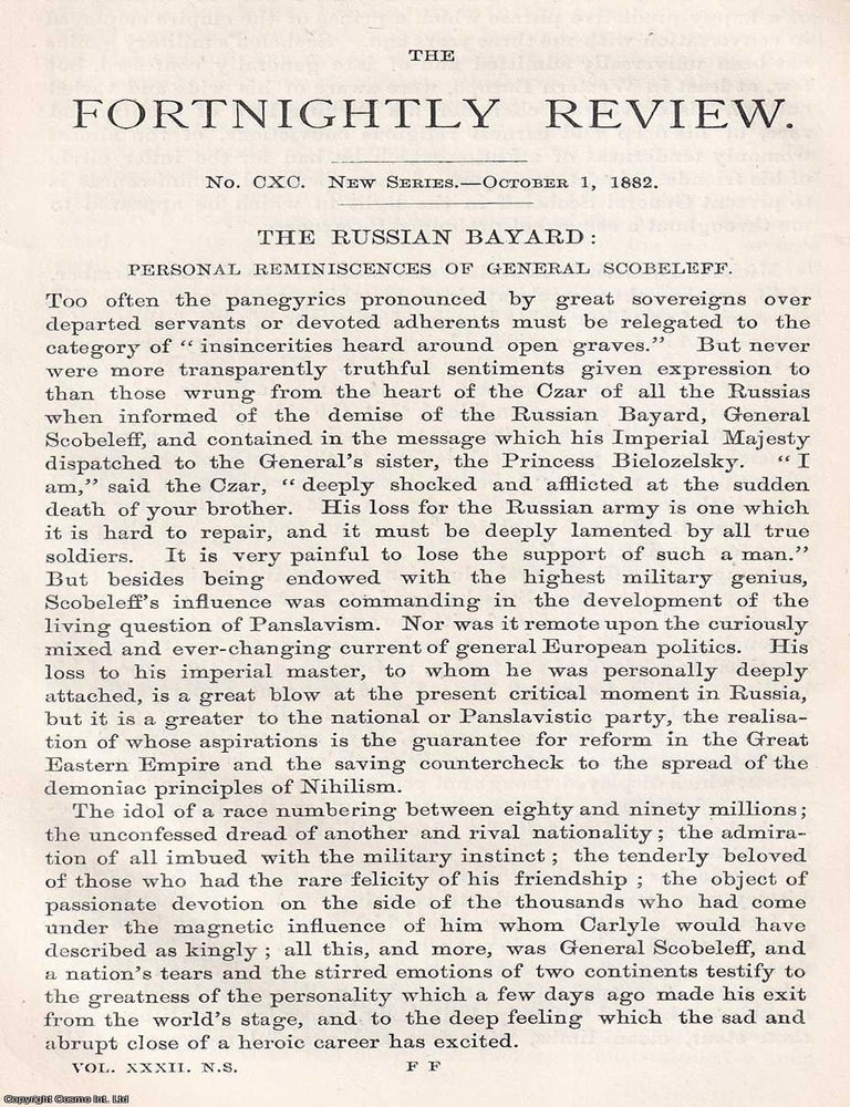 Item #375029 The Russian Bayard : A dramatic portrait of General Scoboleff, recounting the exploits of the Panslavist commander whose legend stirred both admiration and alarm. An article printed in 1882, written by W. Kinnaird Rose : 14 pages. STRATEGY COURAGE, THE RUSSIAN FRONTIER.