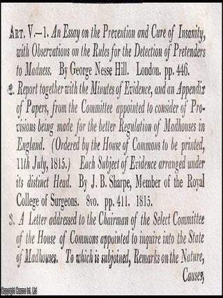 Insanity and Madhouses; the causes and treatment of insanity and the need for better regulation of madhouses in England. An article printed in 1816, written by David Uwins : 30 pages.