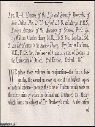 Life of Dalton; his scientific researches; atomic theory, etc. A summary and review. An article printed in 1854, written by Henry Holland : 32 pages.
