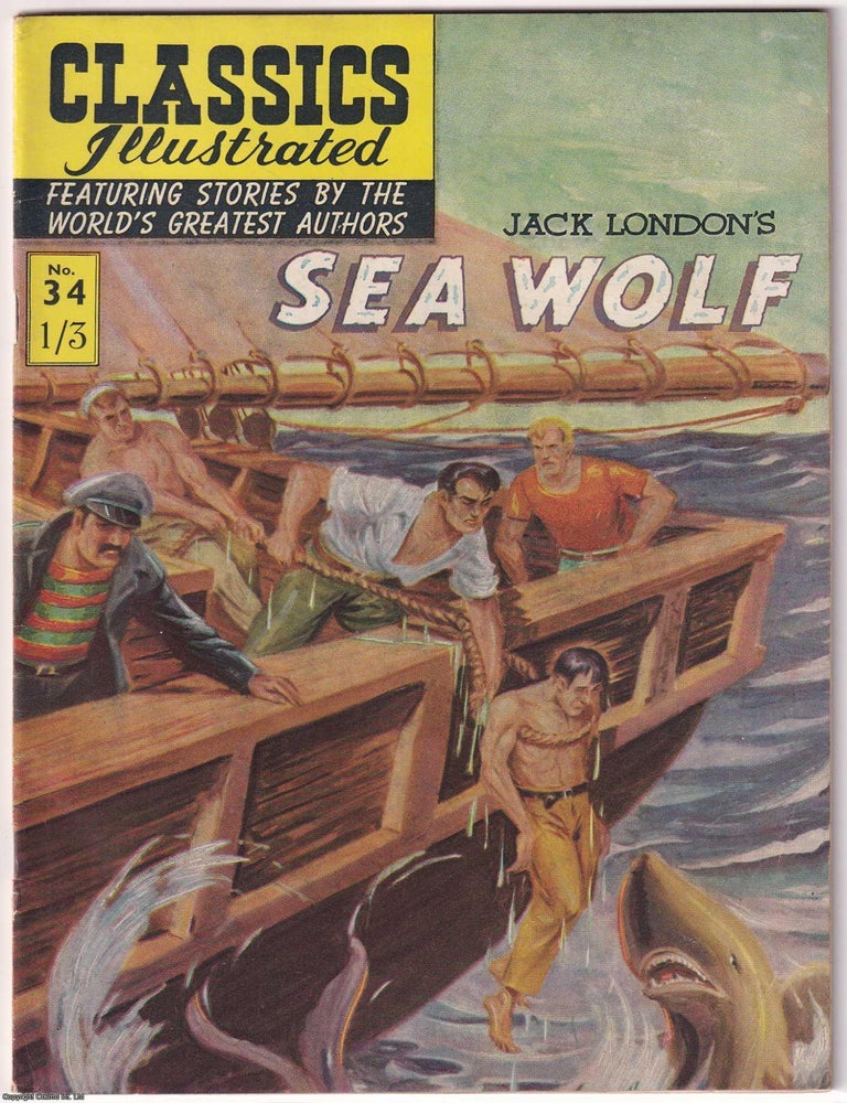 Item #375442 The Sea Wolf by Jack London. Classics Illustrated Issue #34. First printed c.1957....