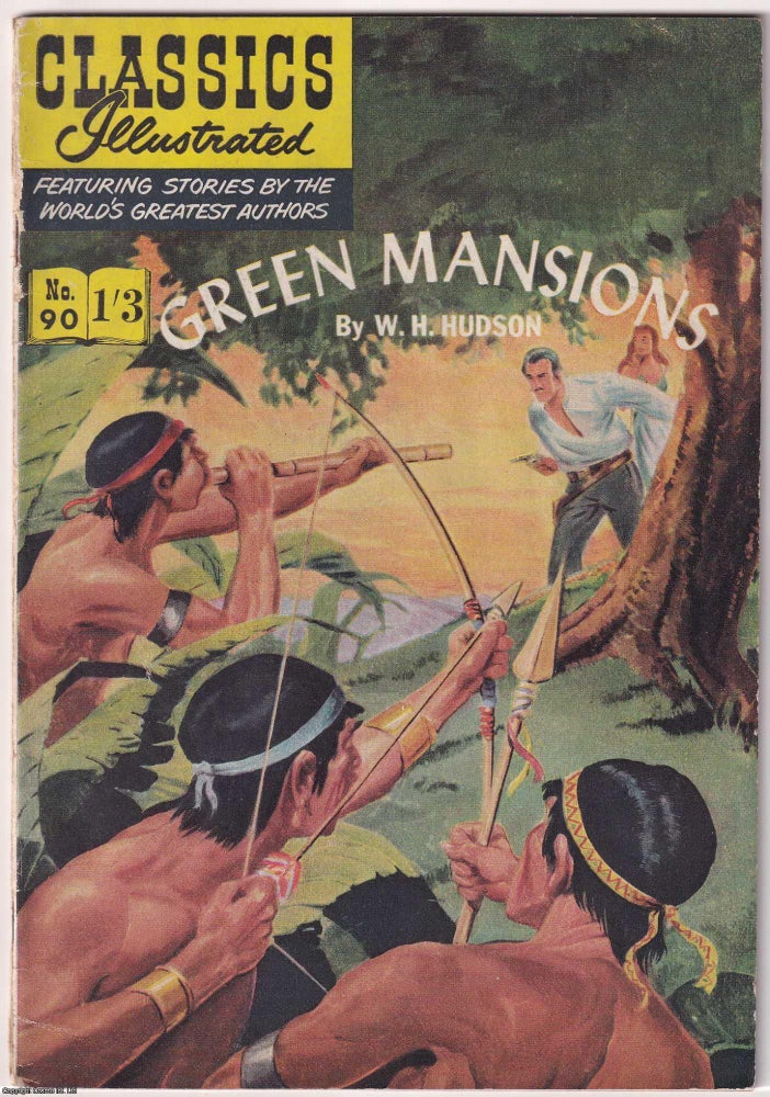 Item #375479 Green Mansions by W.H. Hudson. Classics Illustrated Issue #90. First printed c.1956....