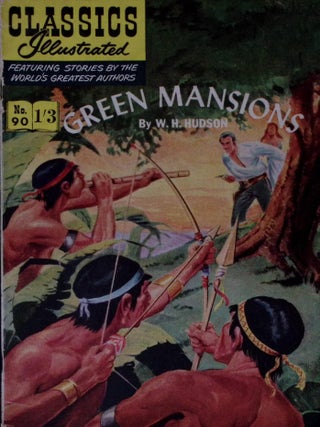 Green Mansions by W.H. Hudson. Classics Illustrated Issue #90. First printed c.1956.