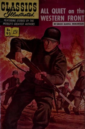 All Quiet on the Western Front by Erich Maria Remarque. Classics Illustrated Issue #95. First printed c.1964.