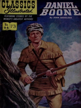Daniel Boone by John Bakeless. Classics Illustrated Issue #96. First printed c.1954.