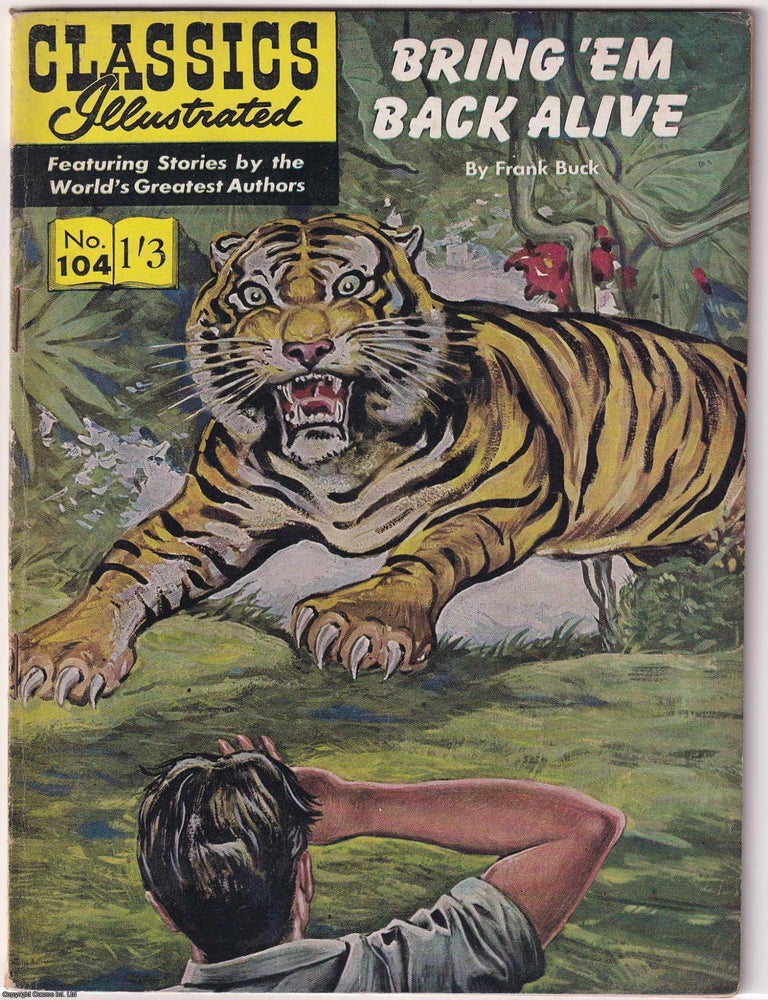 Item #375491 Bring 'Em Back Alive by Frank Buck. Classics Illustrated Issue #104. First printed...