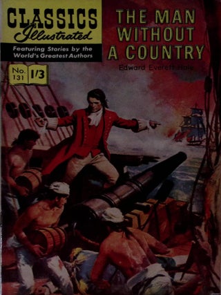The Man Without a Country by Edward Everett Hale. Classics Illustrated Issue #131. First printed c.1961.