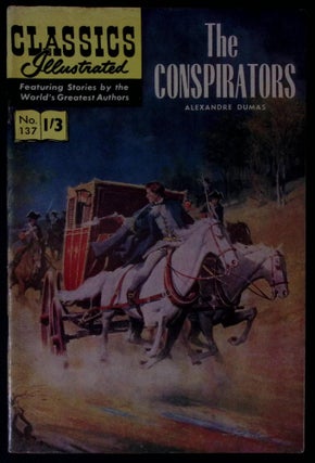 The Conspirators by Alexandre Dumas. Classics Illustrated Issue #137. First printed c.1961.