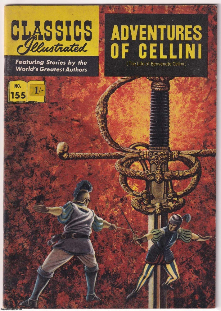 Item #375529 The Adventures of Cellini by John Addington Symonds. Classics Illustrated Issue...