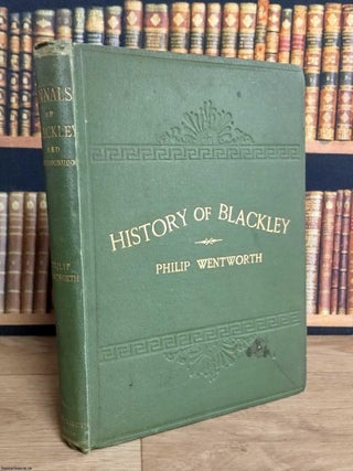 The History and Annals of Blackley and Neighbourhood.