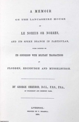 Miscellanea Palatina : Consisting of Genealogical Essays illustrative of Cheshire and Lancashire Families, and of a Memoir on the Cheshire Domesday Roll, compiled from Original Authorities ; the Lancashire House of Le Noreis or Norres ; and other related material.