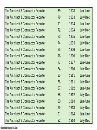 The Architect & Contractor Reporter, 1903-1914. A long run of 18 volumes, between v69 and 92 (see details for specific volumes). Priced as a collection.