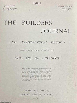 The Builders' Journal & Architectural Record, 1900-1913. A group of 11 volumes, between v11 and v37 (see details for specific volumes). Priced as a collection.