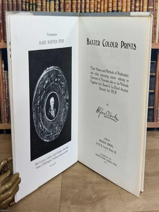 Baxter Colour Prints : Their History & Methods of Production; and other interesting matter. BAXTER PRINTS.