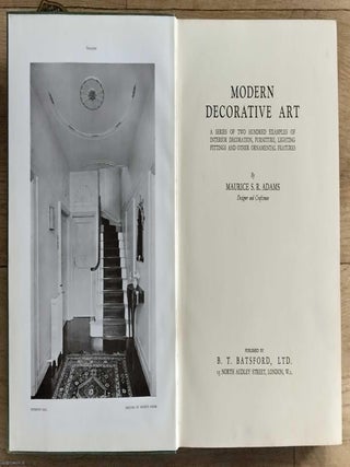 Modern Decorative Art. A Series of 200 Examples of Interior Decoration, Furniture, Lighting. Maurice S. R. Adams.