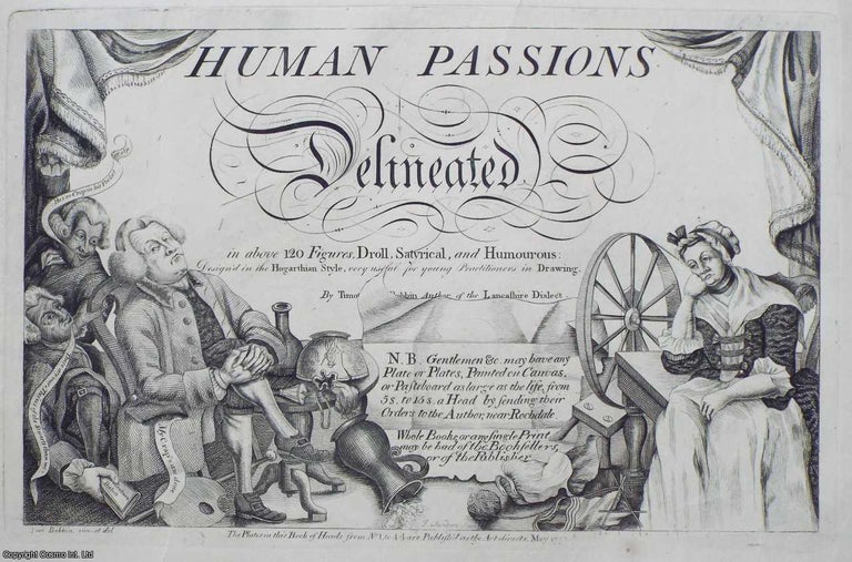 Item #375751 Tim Bobbin's Human Passions Delineated in above 120 Figures, Droll, Satyrical,...
