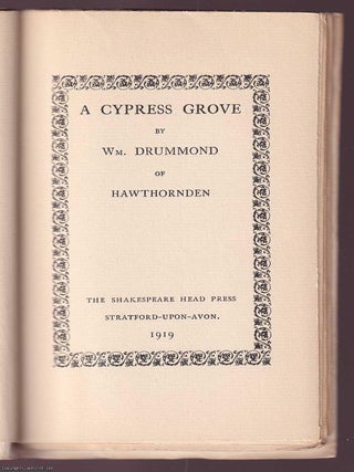 A Cypress Grove. By William Drummond of Hawthornden. A 1919 Shakespeare Head Press paperback.