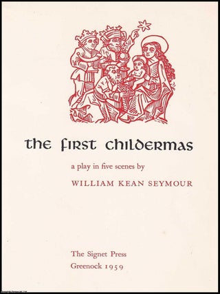 The First Childermas. A Play in Five Scenes. By William Kean Seymour. THE AUTHOR.