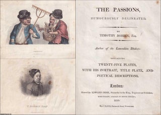The Passions, Humourously Delineated by Timothy Bobbin. 15 Hand Coloured Plates from the famous 1810 edition. Printed for Edward Orme, by J. Hayes, Westminster.