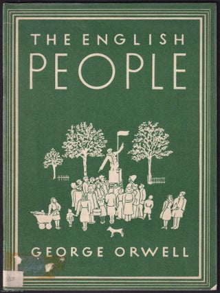 The English People by George Orwell : The Moral Outlook of the English People & The Future of. AN UNCOMMON GEORGE ORWELL.