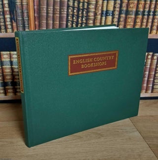 English Country Bookshops. Being a Further Part of a Pictorial Record of The Antiquarian Book Trade : Portraits & Premises.
