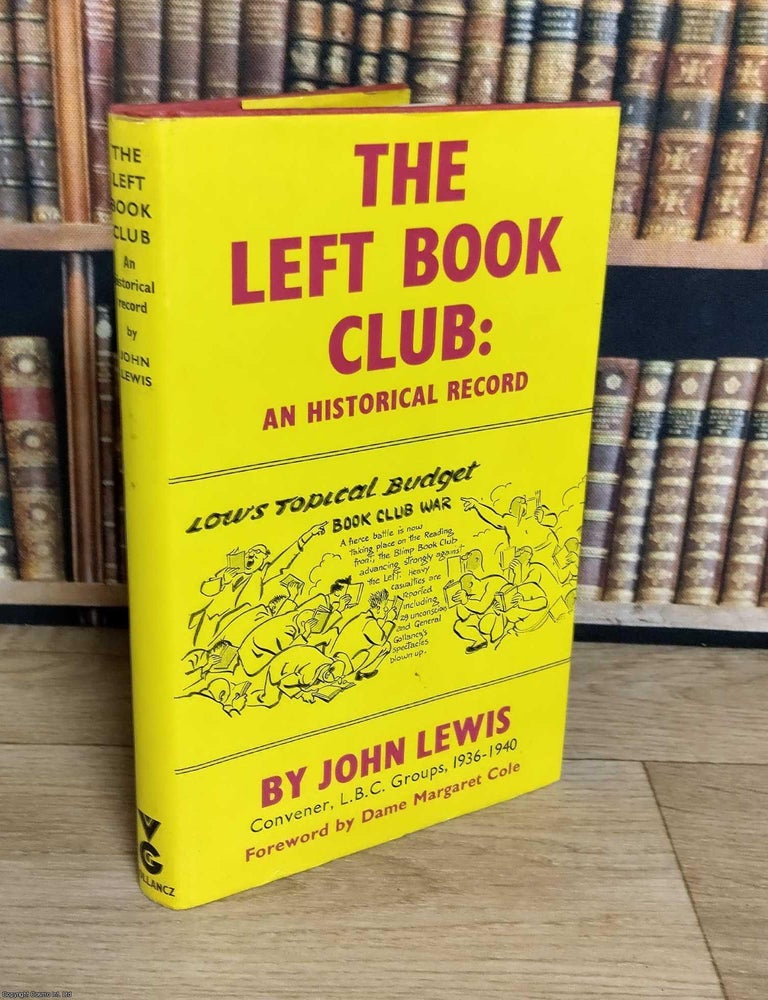 Item #375997 The Left Book Club : An Historical Record. John Lewis.