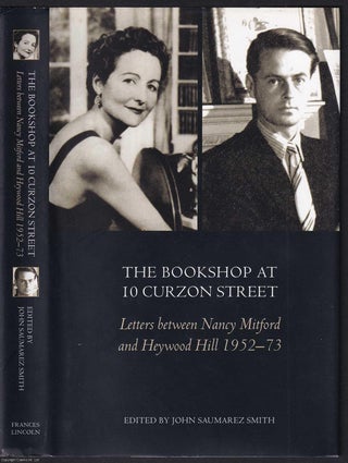 The Bookshop at 10 Curzon Street : Letters between Nancy Mitford and Heywood Hill 1952-73.