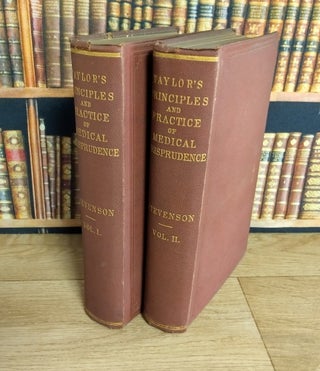 The Principles and Practice of Medical Jurisprudence, by Alfred Swaine Taylor. In 2 Volumes. Edited by Thomas Stevenson.