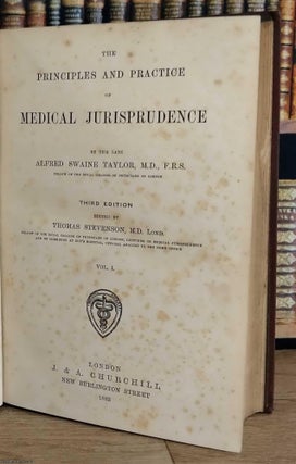 The Principles and Practice of Medical Jurisprudence, by Alfred Swaine Taylor. In 2 Volumes. Edited by Thomas Stevenson.