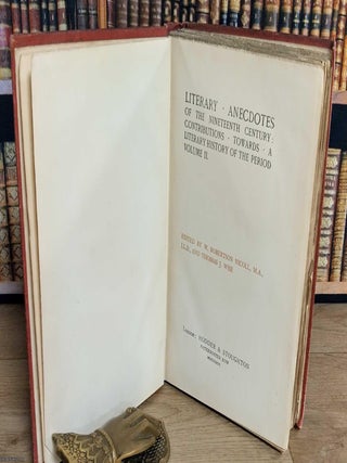 Literary Anecdotes of the 19th Century : Contributions Towards a Literary History of the Period. Volume 2. Edited by W. Robertson Nicoll & Thomas J. Wise