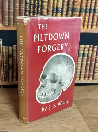 The Piltdown Forgery. J S. Weiner.