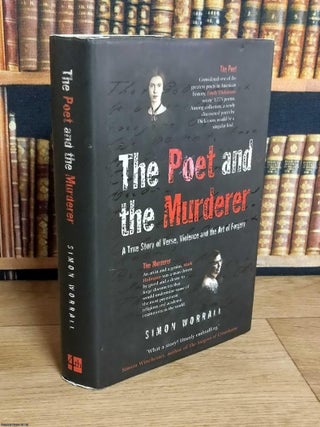 The Poet and the Murderer. A true Story of Verse, Violence and the Art of Forgery : Mark Hofmann. Simon Worrall.