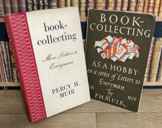 Book-Collecting as a Hobby in a Series of Letters to Everyman. TOGETHER WITH More Letters to Everyman. By Percy H. Muir.