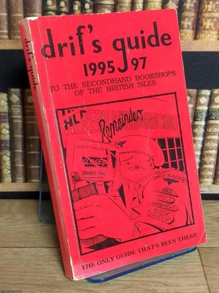 Drif's Guide 1995-97 to the Secondhand Bookshops of the British Isles. Drif Field.