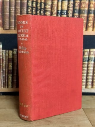 Books on Soviet Russia 1917-1942. A Bibliography and a Guide to Reading.