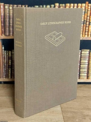 Early Lithographed Books. Michael Twyman.