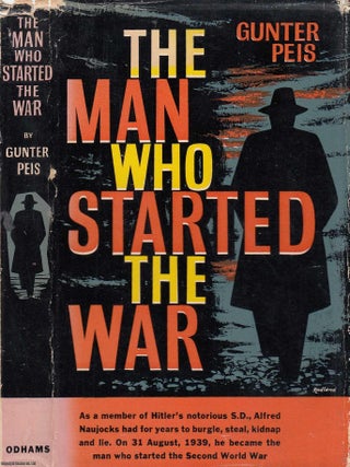 The Man Who Started The War : Alfred Naujocks, SS Officer.