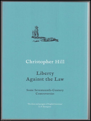 Liberty Against the Law. Some 17th Century Controversies.